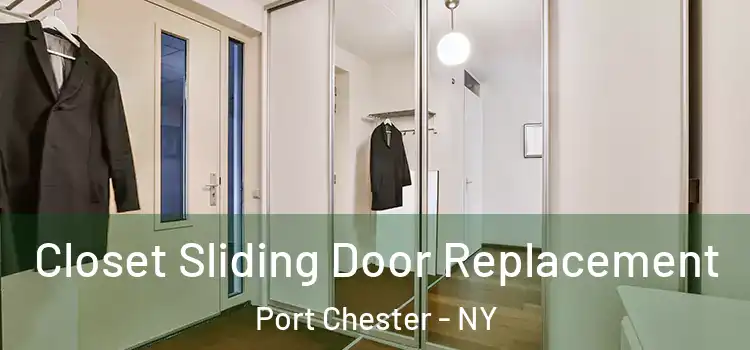 Closet Sliding Door Replacement Port Chester - NY