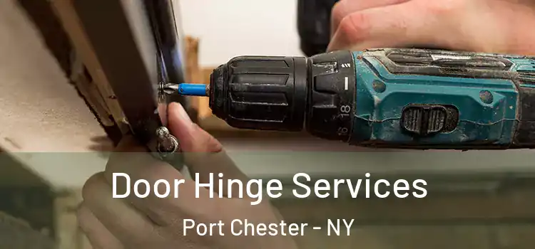 Door Hinge Services Port Chester - NY