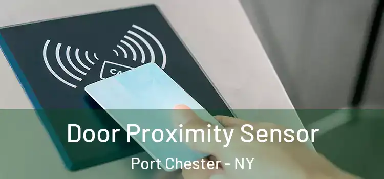  Door Proximity Sensor Port Chester - NY