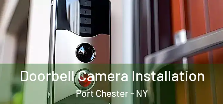  Doorbell Camera Installation Port Chester - NY
