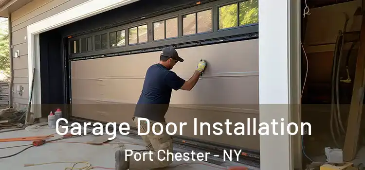  Garage Door Installation Port Chester - NY