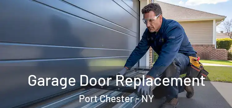  Garage Door Replacement Port Chester - NY