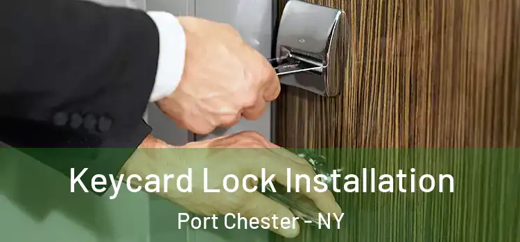  Keycard Lock Installation Port Chester - NY
