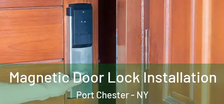  Magnetic Door Lock Installation Port Chester - NY