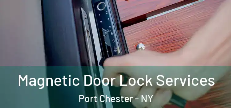  Magnetic Door Lock Services Port Chester - NY
