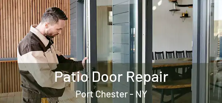 Patio Door Repair Port Chester - NY
