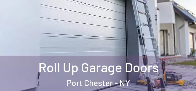  Roll Up Garage Doors Port Chester - NY