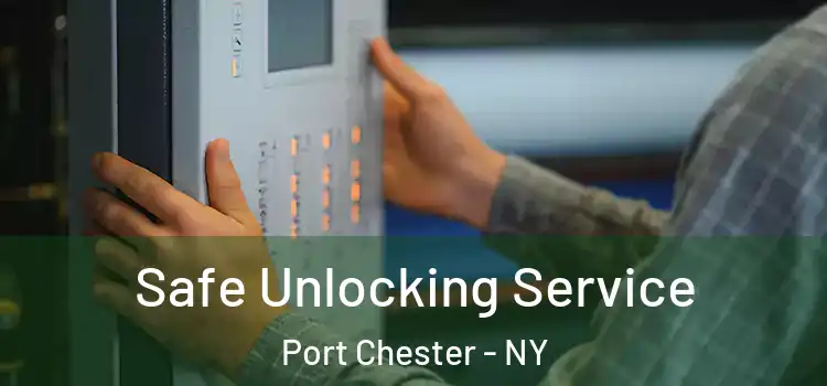 Safe Unlocking Service Port Chester - NY