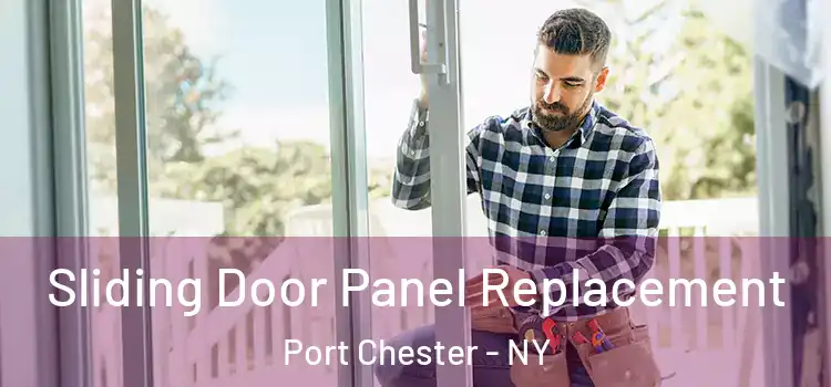  Sliding Door Panel Replacement Port Chester - NY